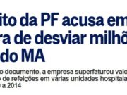INQUÉRITO DA POLICIA FEDERAL ACUSA EMPRESA LITUCERA DE DESVIAR MILHÕES DE REAIS DA SAÚDE DO MARANHÃO