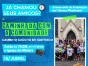 CAMINHO GAÚCHO DE SANTIAGO: CAMINHADA COM A COMUNIDADE